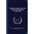 Hunting in Many Lands; the Book of the Boone and Crockett Club; - Hardcover