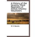 A History of the Seventy-Third Regiment of Illinois Infantry Volunteers - Paperback