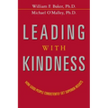 The Leading with Kindness: How Good People Consistently Get Superior Results - Paperback