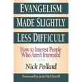 Evangelism Made Slightly Less Difficult: How to Interest People Who Aren't Interested - Paperback