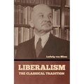 Liberalism: The Classical Tradition - Paperback