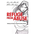 Refuge from Abuse: Healing and Hope for Abused Christian Women - Paperback