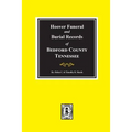 Hoover Funeral and Burial Records of Bedford County, Tennessee - Paperback