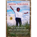 Accidental Anchorwoman: A Memoir of Chance, Choice, Change, and Connection - Hardcover