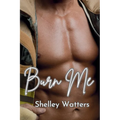 Burn Me - Paperback