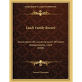 Leach Family Record: Descendants Of Lawrence Leach Of Salem, Massachusetts, 1629 (1898) - Paperback