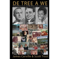De Tree A We: The Remarkable Lives of Sanford Meisner, James Carville and Boolu - Paperback