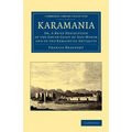 Karamania: Or, a Brief Description of the South Coast of Asia-Minor and of the Remains of Antiquity - Paperback