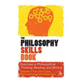 The Philosophy Skills Book: Exercises in Philosophical Thinking, Reading, and Writing - Paperback