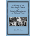 A History of the First Parish Church of Scituate, Massachusetts: Its Life and Times - Paperback