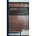 The Desideratum; Or, Electricity Made Plain and Useful - Hardcover