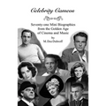 Celebrity Cameos: Seventy-one Mini Biographies From the Golden Age of Cinema and Music - Paperback