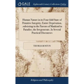 Human Nature in its Four-fold State of Primitive Integrity, Entire Deprivation, .subsisting in the Parents of Mankind in Paradise, the Irregenerate, I - Hardcover