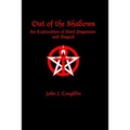 Out of the Shadows: An Exploration of Dark Paganism and Magick - Paperback