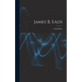 James B. Eads - Hardcover