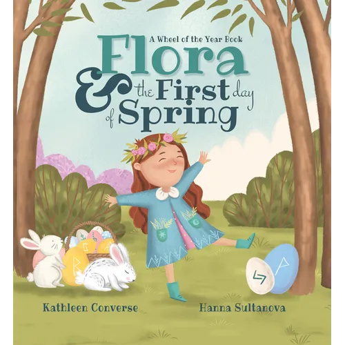 Flora & the First Day of Spring: A Wheel of the Year Book - Hardcover