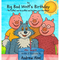 The Big Bad Wolf's Birthday: He huffed and he puffed, and he blew out the flame - Hardcover