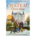 The Château - Forever Home: The Instant Sunday Times Bestseller, as Seen on the Hit Channel 4 Series Escape to the Château - Hardcover