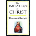 The Imitation of Christ: A Classic Guide to the Inner Life of Christian Devotion - Paperback