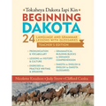 Beginning Dakota/Tokaheya Dakota Iapi Kin: Teacher's Edition: 24 Language and Grammar Lessons with Glossaries - Paperback