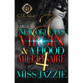 A New Orleans Virgin & A Hood Millionaire 4: The Finale - Paperback
