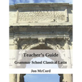 Teacher's Guide for Grammar School Classical Latin - Paperback