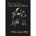 Resurrecting the Black Mind - Hardcover