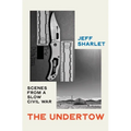 The Undertow: Scenes from a Slow Civil War - Hardcover