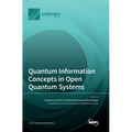 Quantum Information Concepts in Open Quantum Systems - Hardcover