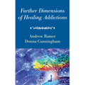 Further Dimensions of Healing Addictions - Paperback