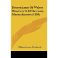 Descendants Of Walter Woodworth Of Scituate, Massachusetts (1898) - Hardcover