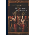 Heliodorus Aethiopica - Paperback