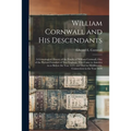 William Cornwall and His Descendants: a Genealogical History of the Family of William Cornwall, One of the Puritan Founders of New England, Who Came t - Paperback
