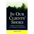 In Our Clients' Shoes: Theory and Techniques of Therapeutic Assessment - Hardcover
