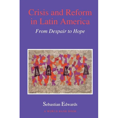 Crisis and Reform in Latin America: From Despair to Hope - Paperback