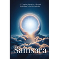 Breaking Free from Samsara / Superar el Samsara: Achieving Spiritual Liberation and Inner Peace / El camino hacia la libertad espiritual y la paz inte - Paperback