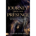 Journey Into His Presence: Discovering the Flow of Spirit-Led Prayer - Paperback