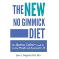 The NEW No Gimmick Diet: The Buena Salud(R) Guide to Losing Weight and Keeping it Off - Paperback
