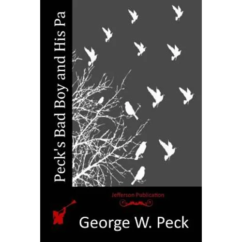 Peck's Bad Boy and His Pa - Paperback