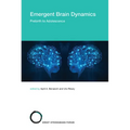 Emergent Brain Dynamics: Prebirth to Adolescence - Paperback