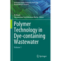 Polymer Technology in Dye-Containing Wastewater: Volume 1 - Paperback