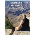 ENDLESS DREAMS (The BulletBall Guy) - Paperback
