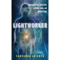 Lightworker: Understand Your Sacred Role as Healer, Guide, and Being of Light - Paperback