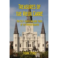 Treasures of the Vieux Carre: Ten Self-Guided Walking Tours of the French Quarter - Paperback