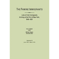 Famine Immigrants. Lists of Irish Immigrants Arriving at the Port of New York, 1846-1851. Volume VI, June 1850-March 1851 - Paperback