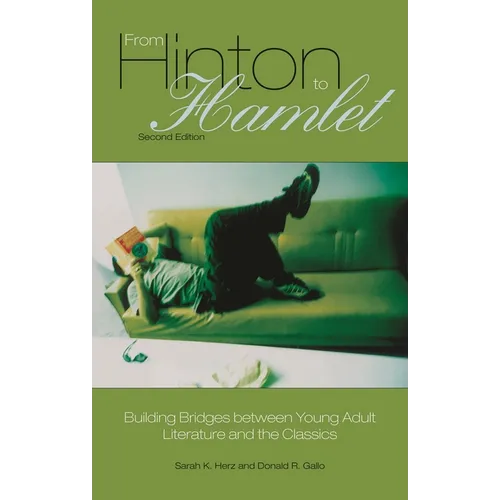 From Hinton to Hamlet: Building Bridges Between Young Adult Literature and the Classics - Hardcover