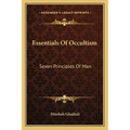 Essentials Of Occultism: Seven Principles Of Man - Paperback