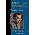 Salant, CBS, and the Battle for the Soul of Broadcast Journalism: The Memoirs of Richard S. Salant - Paperback