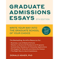 Graduate Admissions Essays, Fifth Edition: Write Your Way into the Graduate School of Your Choice - Paperback