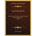 Leach Family Record: Descendants Of Lawrence Leach Of Salem, Massachusetts, 1629 (1898) - Hardcover